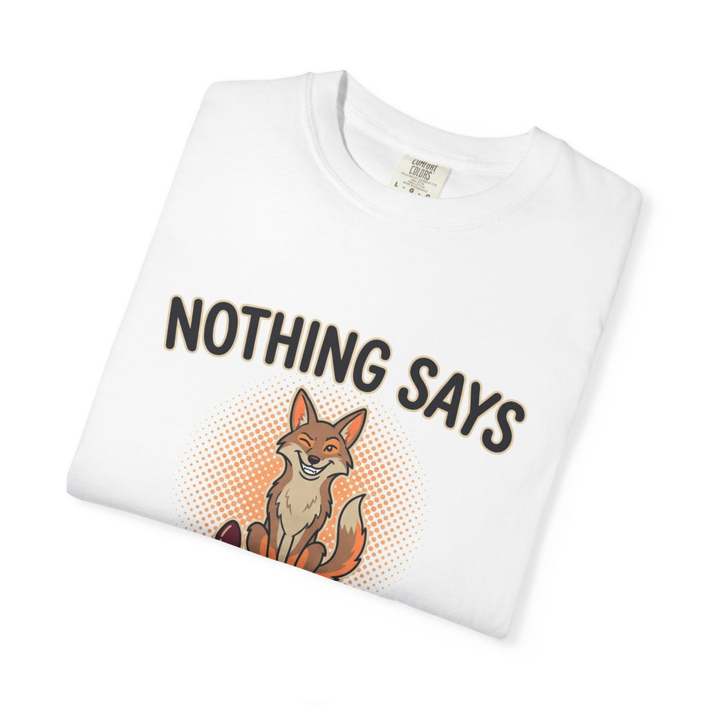 Graphic T-Shirt — “Nothing Says Oklahoma Like Coyotes and Butt Plugs” Funny Novelty Tee