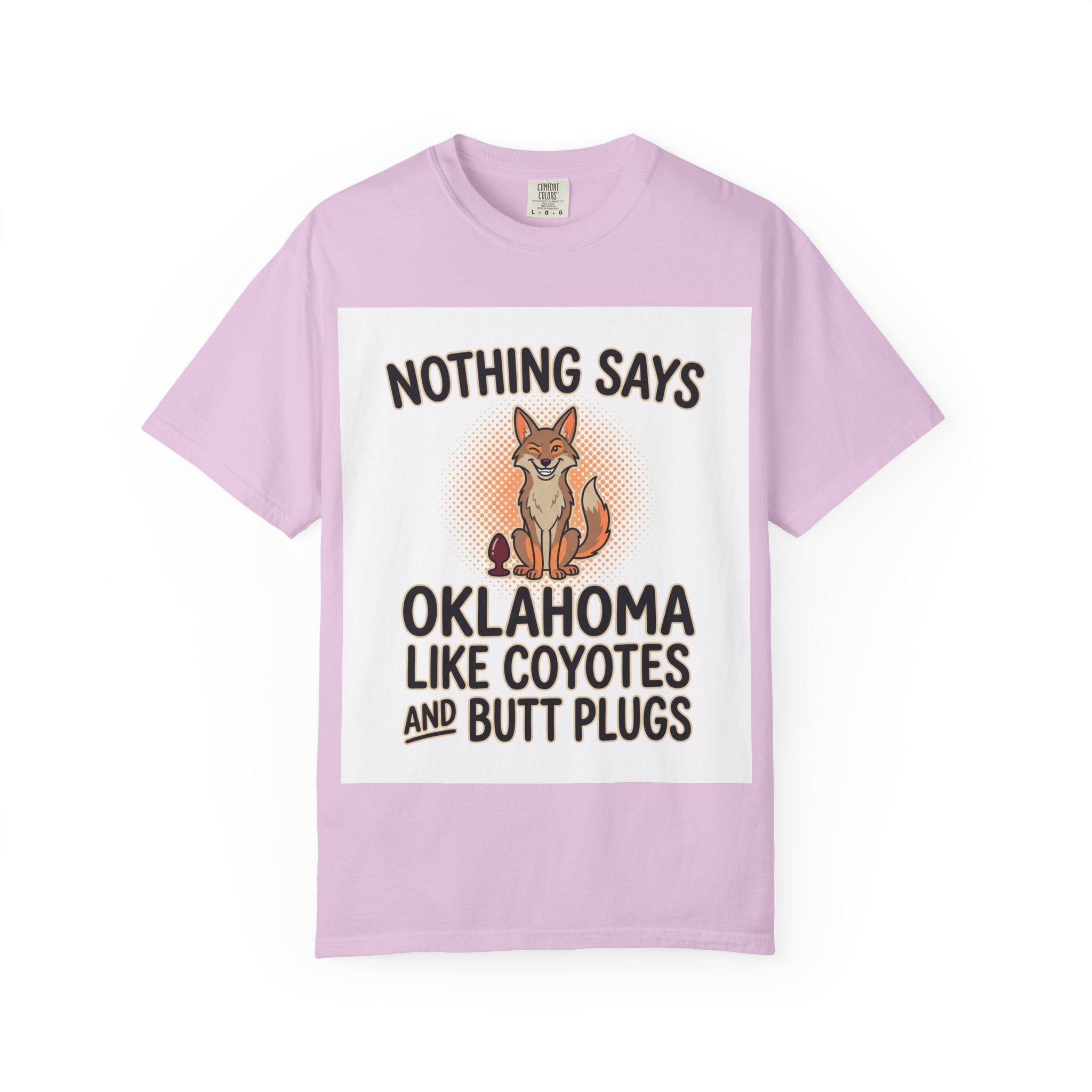 Graphic T-Shirt — “Nothing Says Oklahoma Like Coyotes and Butt Plugs” Funny Novelty Tee